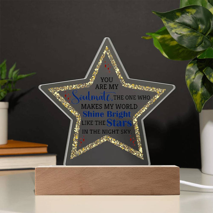 You are My Soulmate | The one who makes my world shine bright like the stars - Printed Star Acrylic Plaque