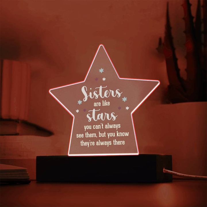 Sisters | Sisters are like stars you can't always see them, but you know they're always there - Printed Star Acrylic Plaque