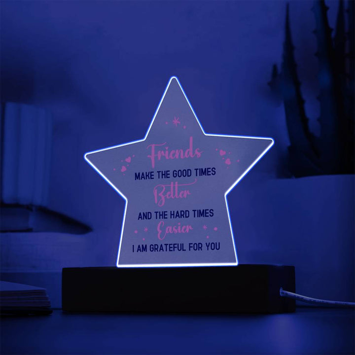 Best Friends make the good times - Printed Star Acrylic Plaque