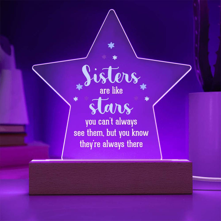 Sisters | Sisters are like stars you can't always see them, but you know they're always there - Printed Star Acrylic Plaque