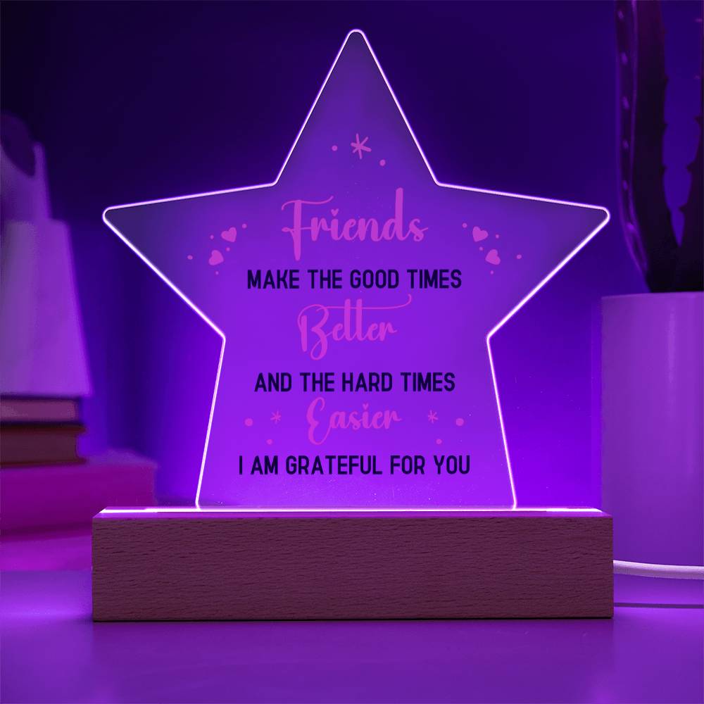 Best Friends make the good times - Printed Star Acrylic Plaque