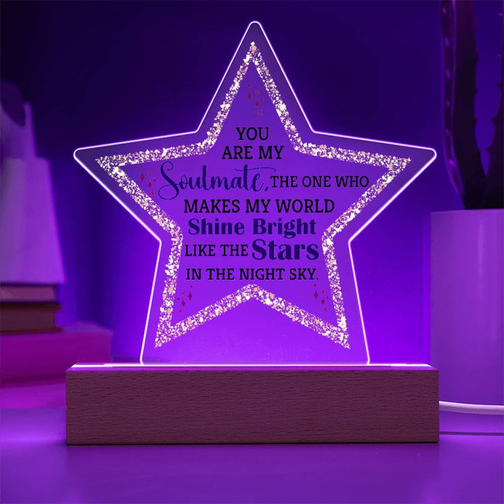 You are My Soulmate | The one who makes my world shine bright like the stars - Printed Star Acrylic Plaque