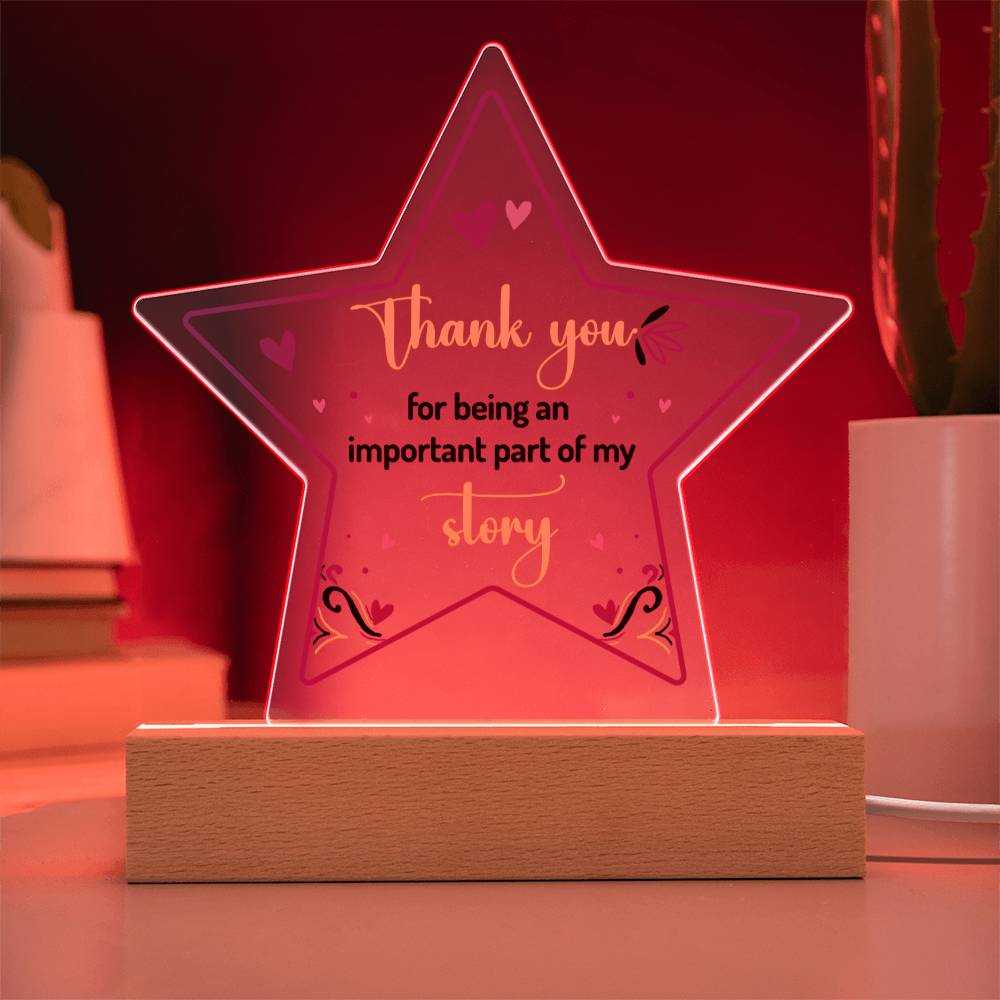 Thank you for being an important part of My Story - Printed Star Acrylic Plaque