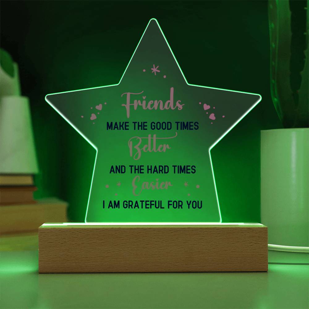 Best Friends make the good times - Printed Star Acrylic Plaque