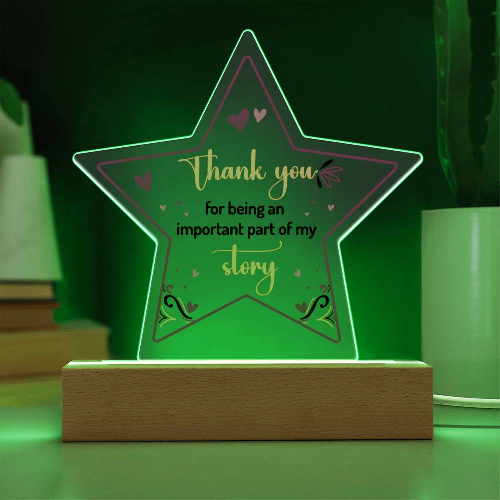 Thank you for being an important part of My Story - Printed Star Acrylic Plaque