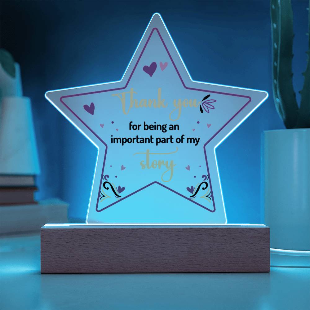 Thank you for being an important part of My Story - Printed Star Acrylic Plaque