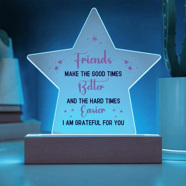 Best Friends make the good times - Printed Star Acrylic Plaque