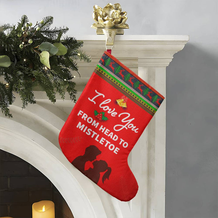 I LOVE YOU FROM HEAD TO MISTLETOE BONUS - Giant Holiday Stocking