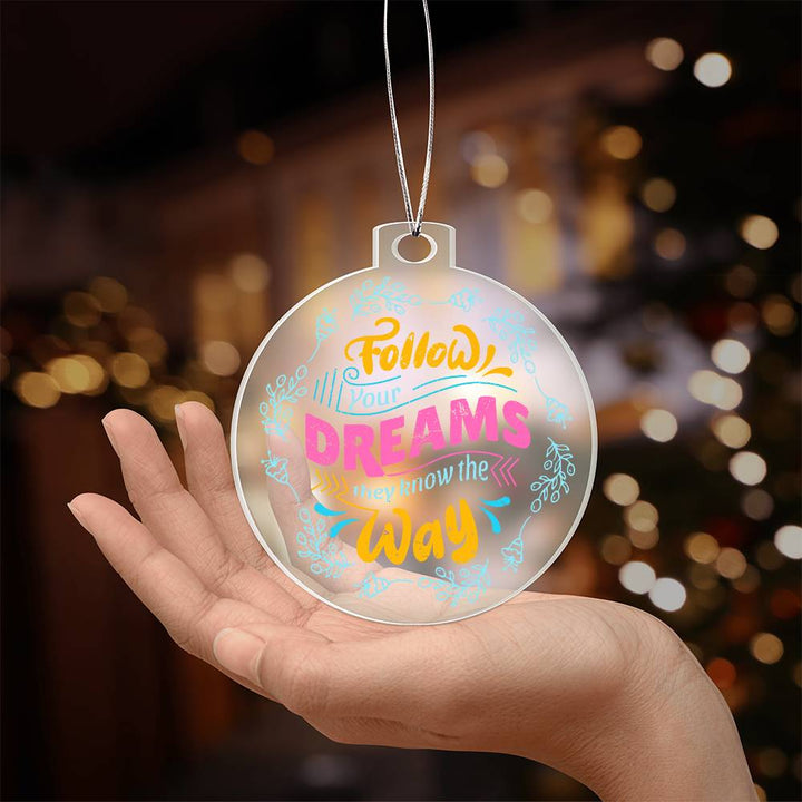 Follow Your Dreams - Personalized Acrylic Ornament