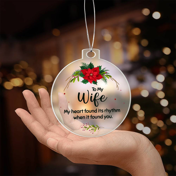 To My Wife | My Heart found its rhythm when it found you - Personalized Acrylic Ornament