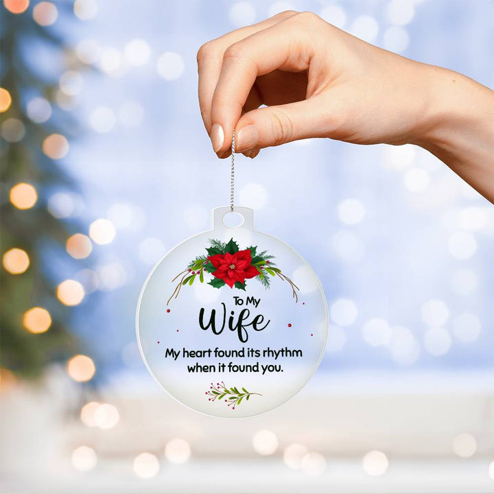 To My Wife | My Heart found its rhythm when it found you - Personalized Acrylic Ornament