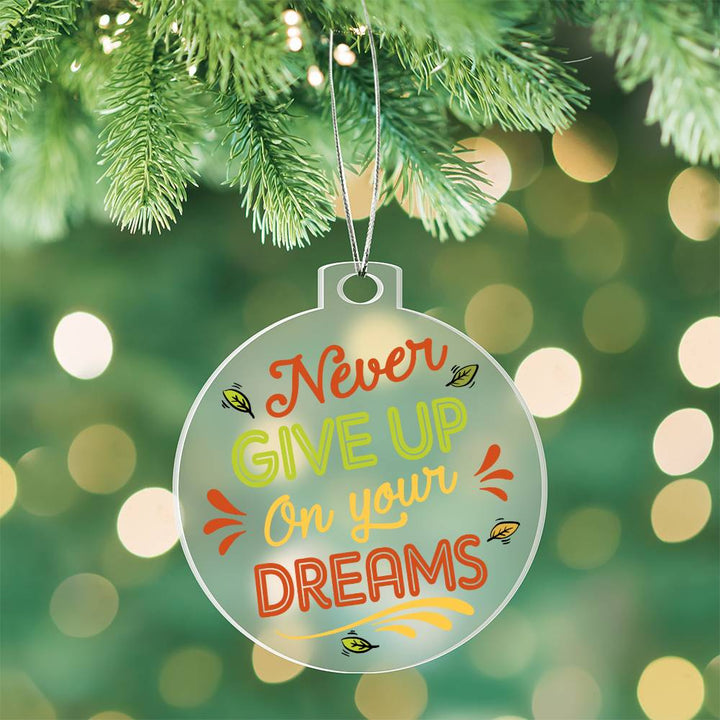 Never Give Up On Your Dreams - Personalized Acrylic Ornament