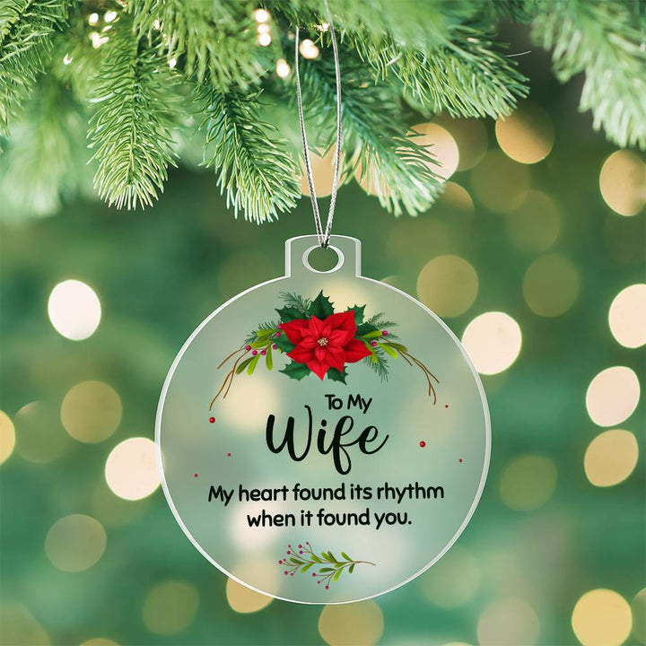 To My Wife | My Heart found its rhythm when it found you - Personalized Acrylic Ornament