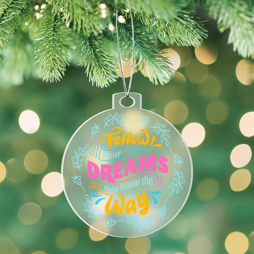 Follow Your Dreams - Personalized Acrylic Ornament