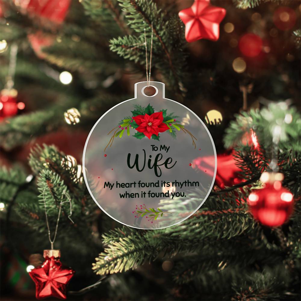 To My Wife | My Heart found its rhythm when it found you - Personalized Acrylic Ornament