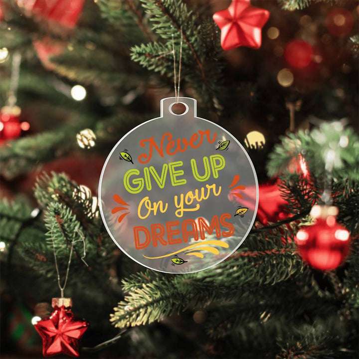 Never Give Up On Your Dreams - Personalized Acrylic Ornament