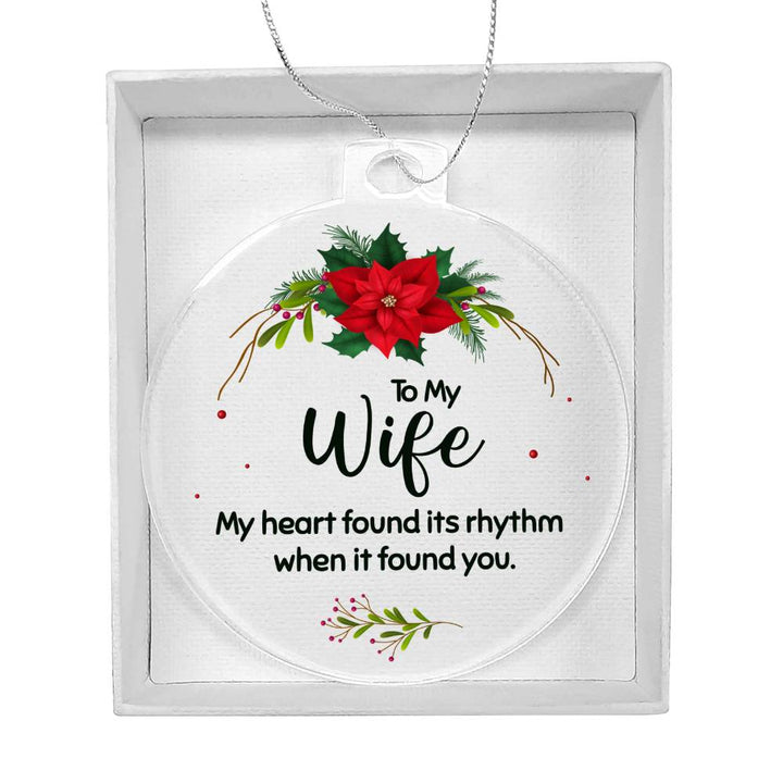 To My Wife | My Heart found its rhythm when it found you - Personalized Acrylic Ornament