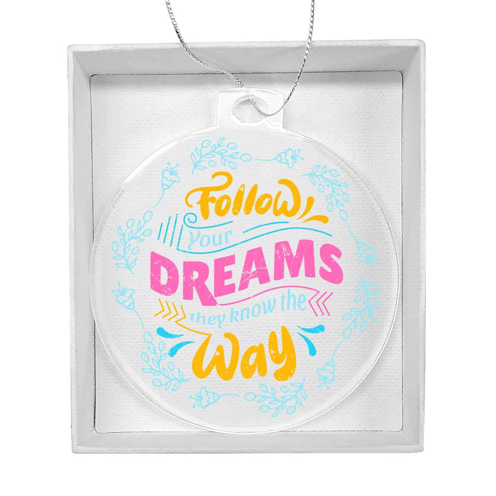 Follow Your Dreams - Personalized Acrylic Ornament