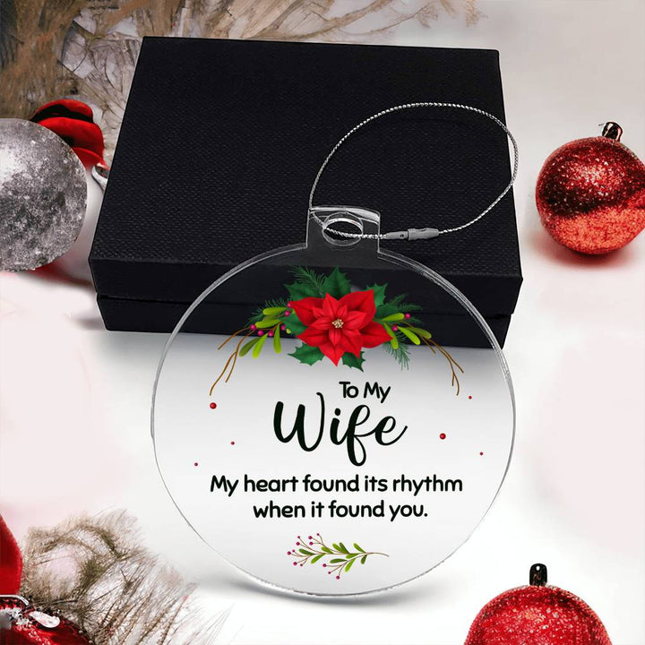 To My Wife | My Heart found its rhythm when it found you - Personalized Acrylic Ornament