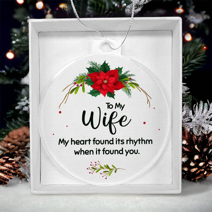 To My Wife | My Heart found its rhythm when it found you - Personalized Acrylic Ornament