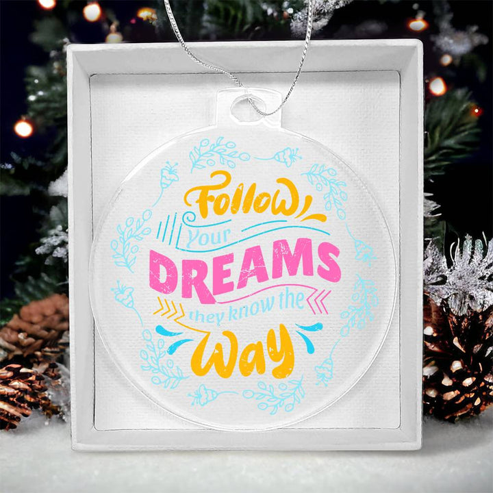 Follow Your Dreams - Personalized Acrylic Ornament