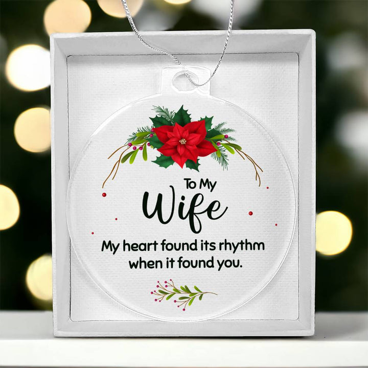 To My Wife | My Heart found its rhythm when it found you - Personalized Acrylic Ornament