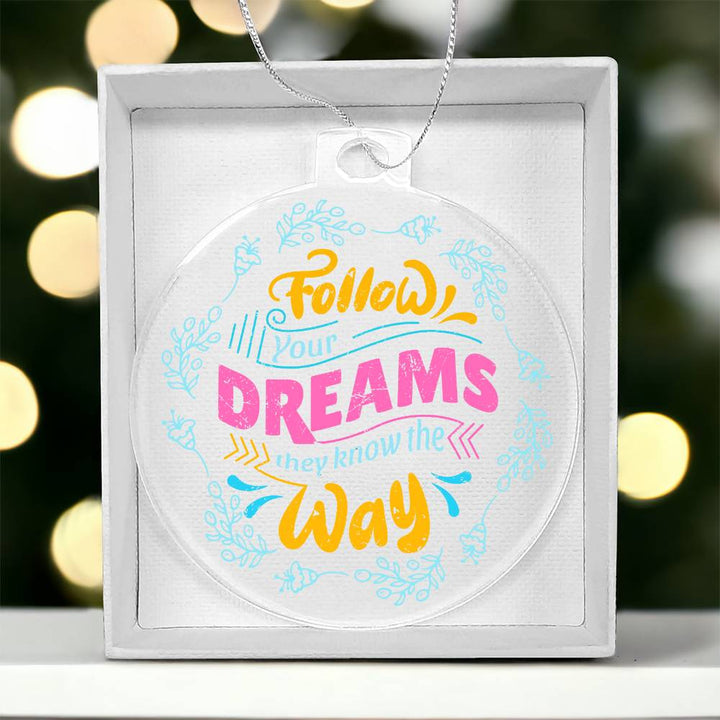 Follow Your Dreams - Personalized Acrylic Ornament