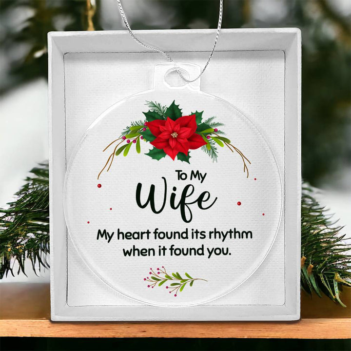 To My Wife | My Heart found its rhythm when it found you - Personalized Acrylic Ornament