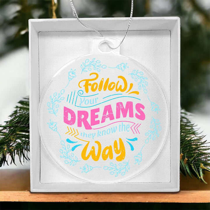 Follow Your Dreams - Personalized Acrylic Ornament