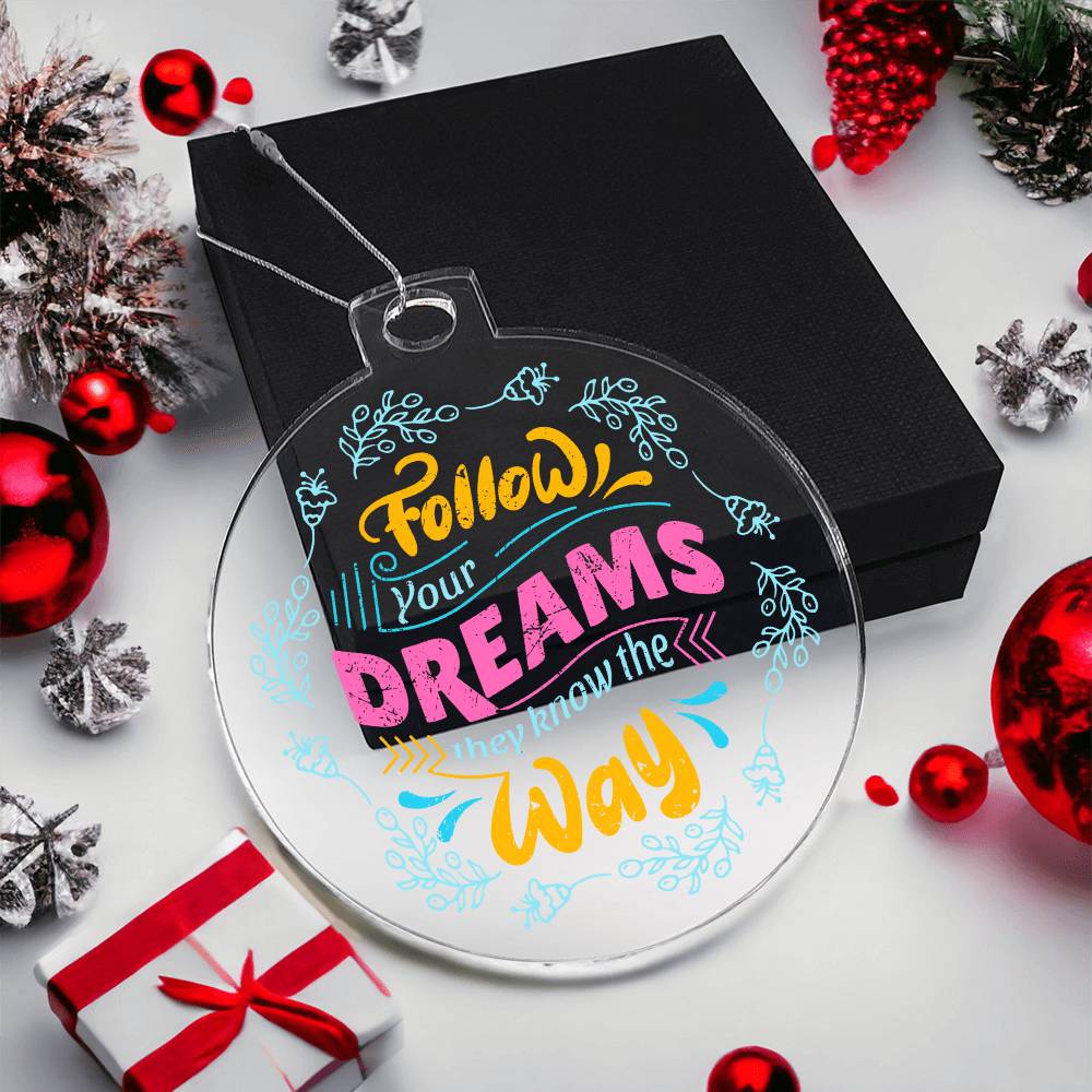 Follow Your Dreams - Personalized Acrylic Ornament