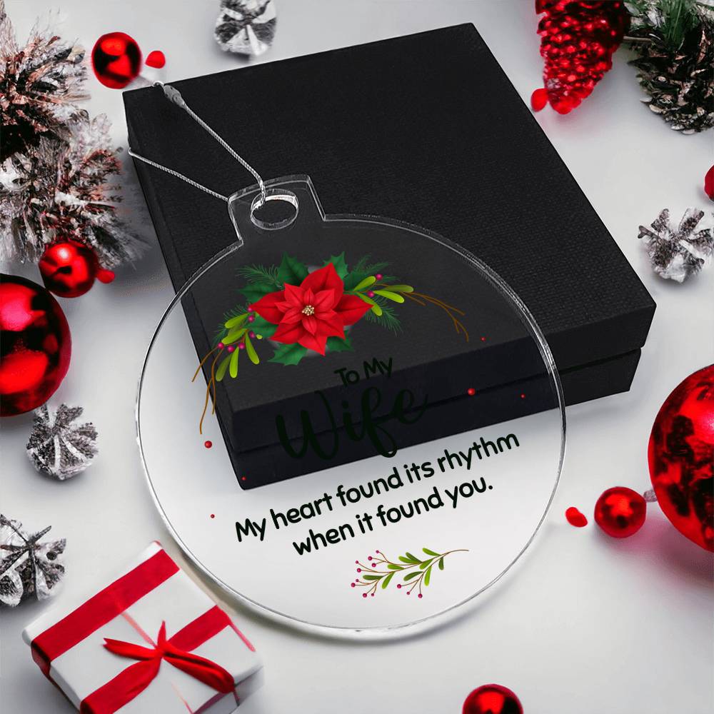 To My Wife | My Heart found its rhythm when it found you - Personalized Acrylic Ornament