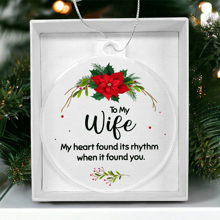 To My Wife | My Heart found its rhythm when it found you - Personalized Acrylic Ornament