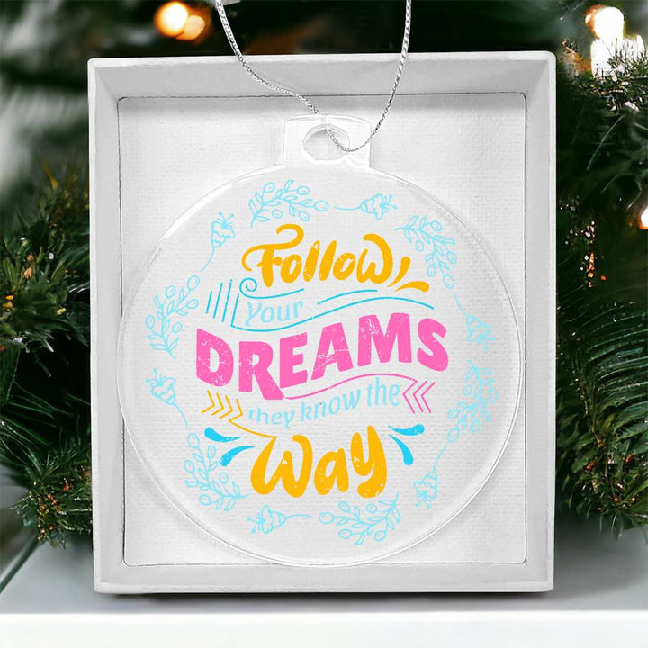 Follow Your Dreams - Personalized Acrylic Ornament