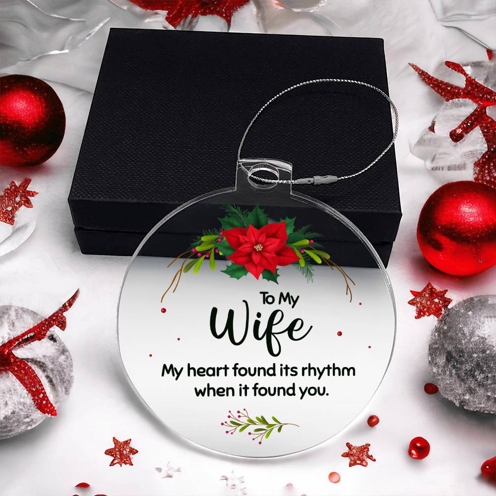 To My Wife | My Heart found its rhythm when it found you - Personalized Acrylic Ornament