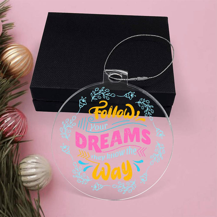 Follow Your Dreams - Personalized Acrylic Ornament