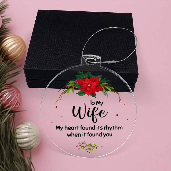 To My Wife | My Heart found its rhythm when it found you - Personalized Acrylic Ornament