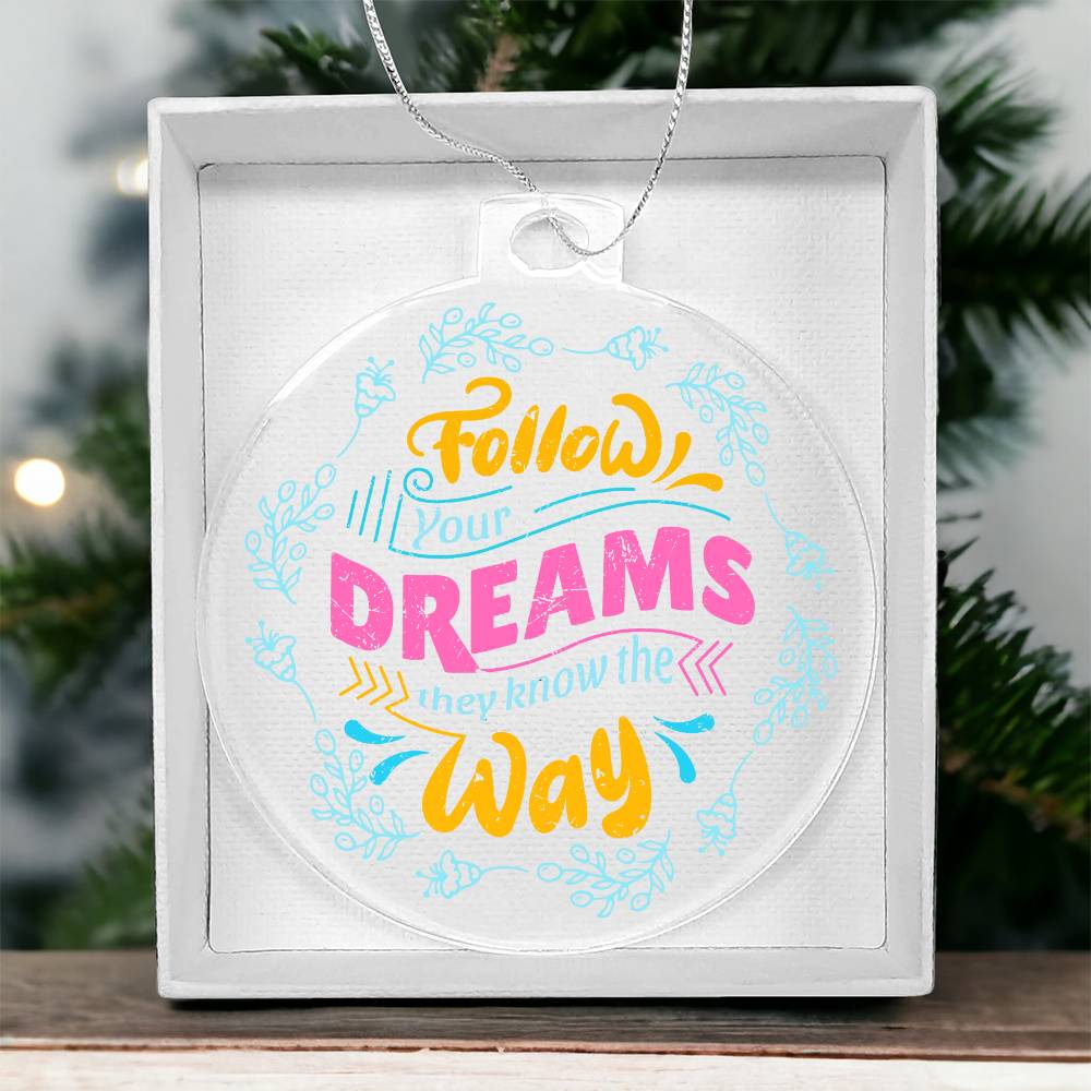 Follow Your Dreams - Personalized Acrylic Ornament