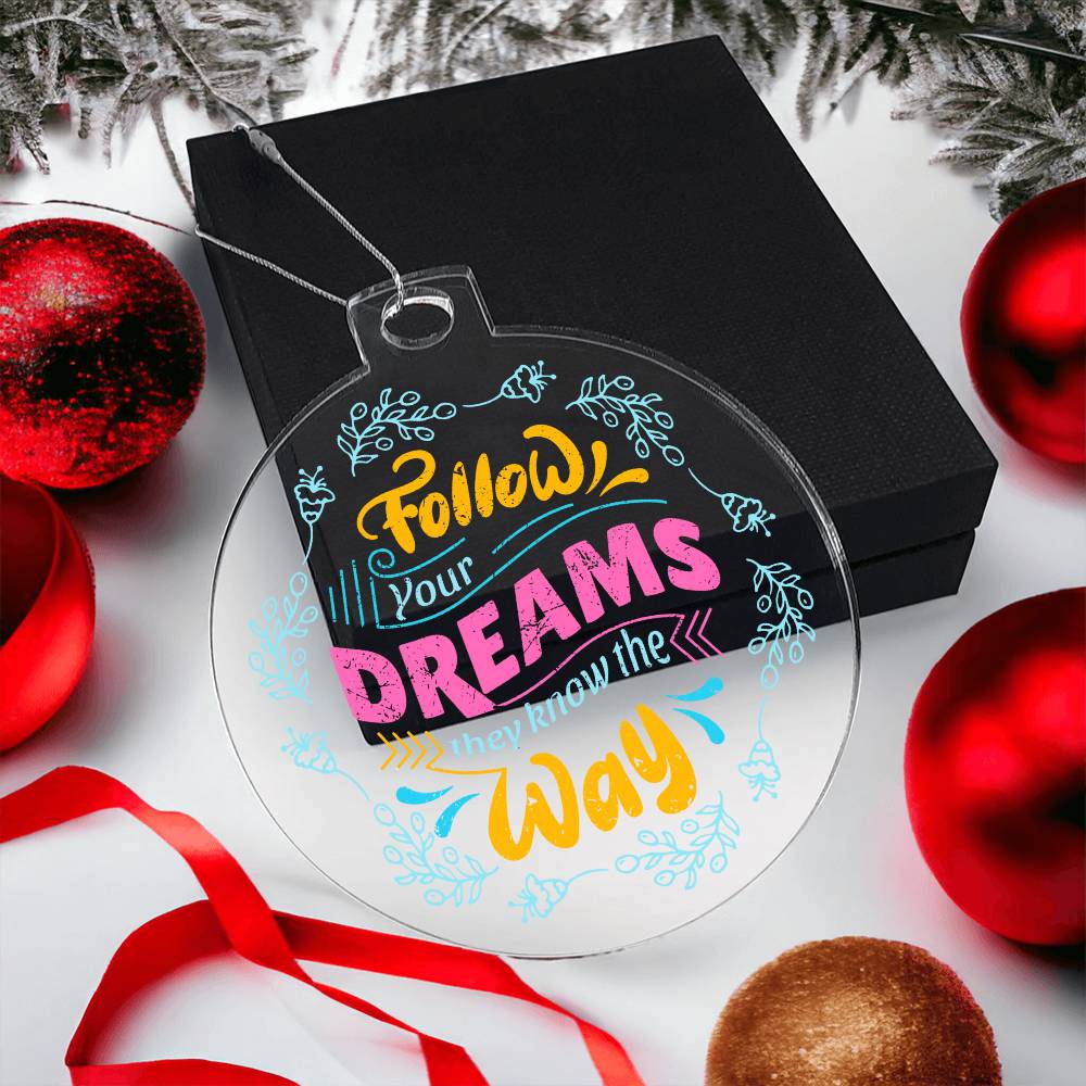 Follow Your Dreams - Personalized Acrylic Ornament