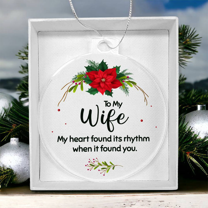 To My Wife | My Heart found its rhythm when it found you - Personalized Acrylic Ornament