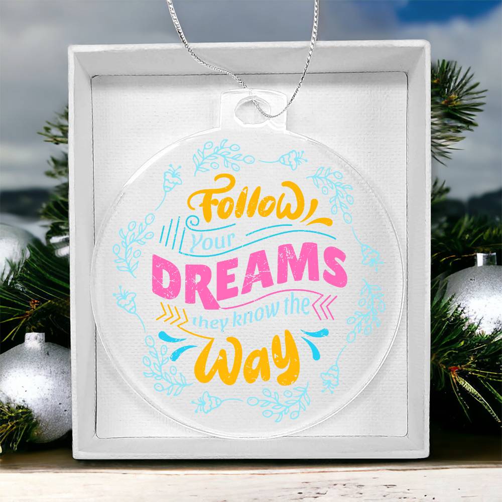 Follow Your Dreams - Personalized Acrylic Ornament