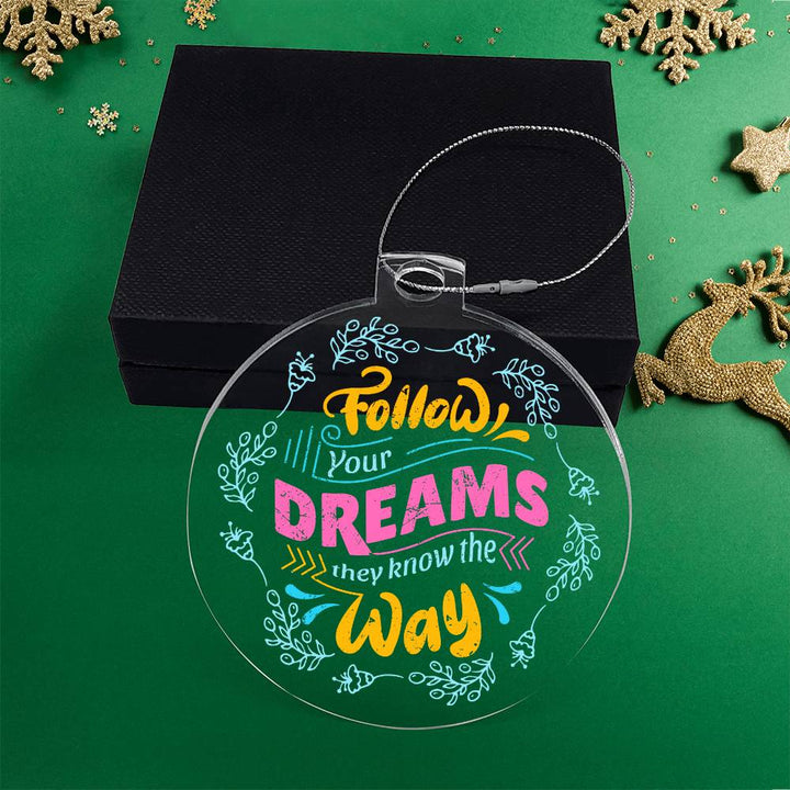 Follow Your Dreams - Personalized Acrylic Ornament