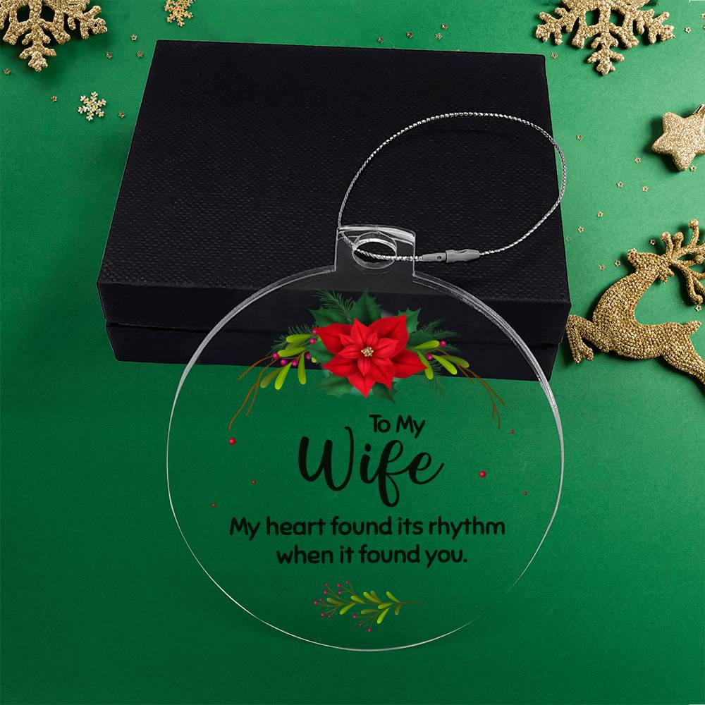 To My Wife | My Heart found its rhythm when it found you - Personalized Acrylic Ornament