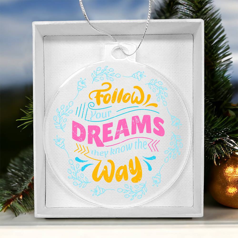 Follow Your Dreams - Personalized Acrylic Ornament