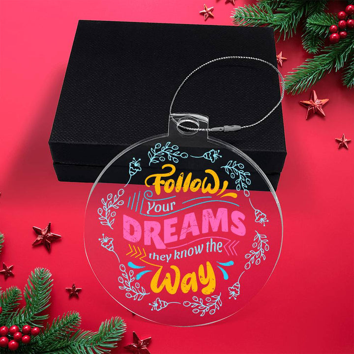 Follow Your Dreams - Personalized Acrylic Ornament