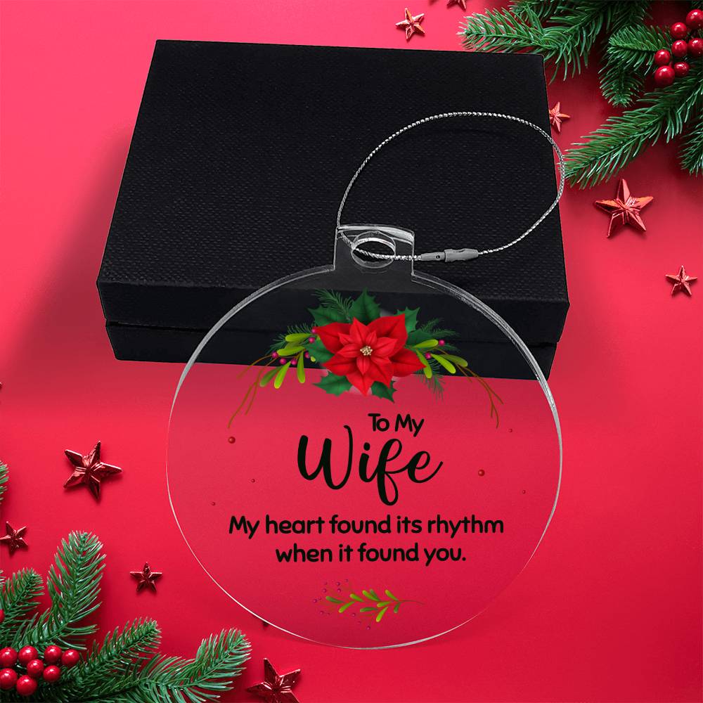 To My Wife | My Heart found its rhythm when it found you - Personalized Acrylic Ornament