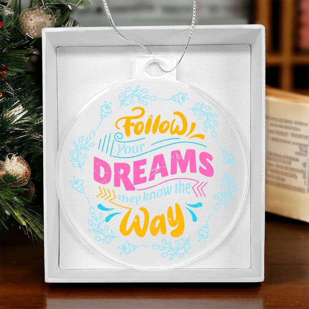 Follow Your Dreams - Personalized Acrylic Ornament