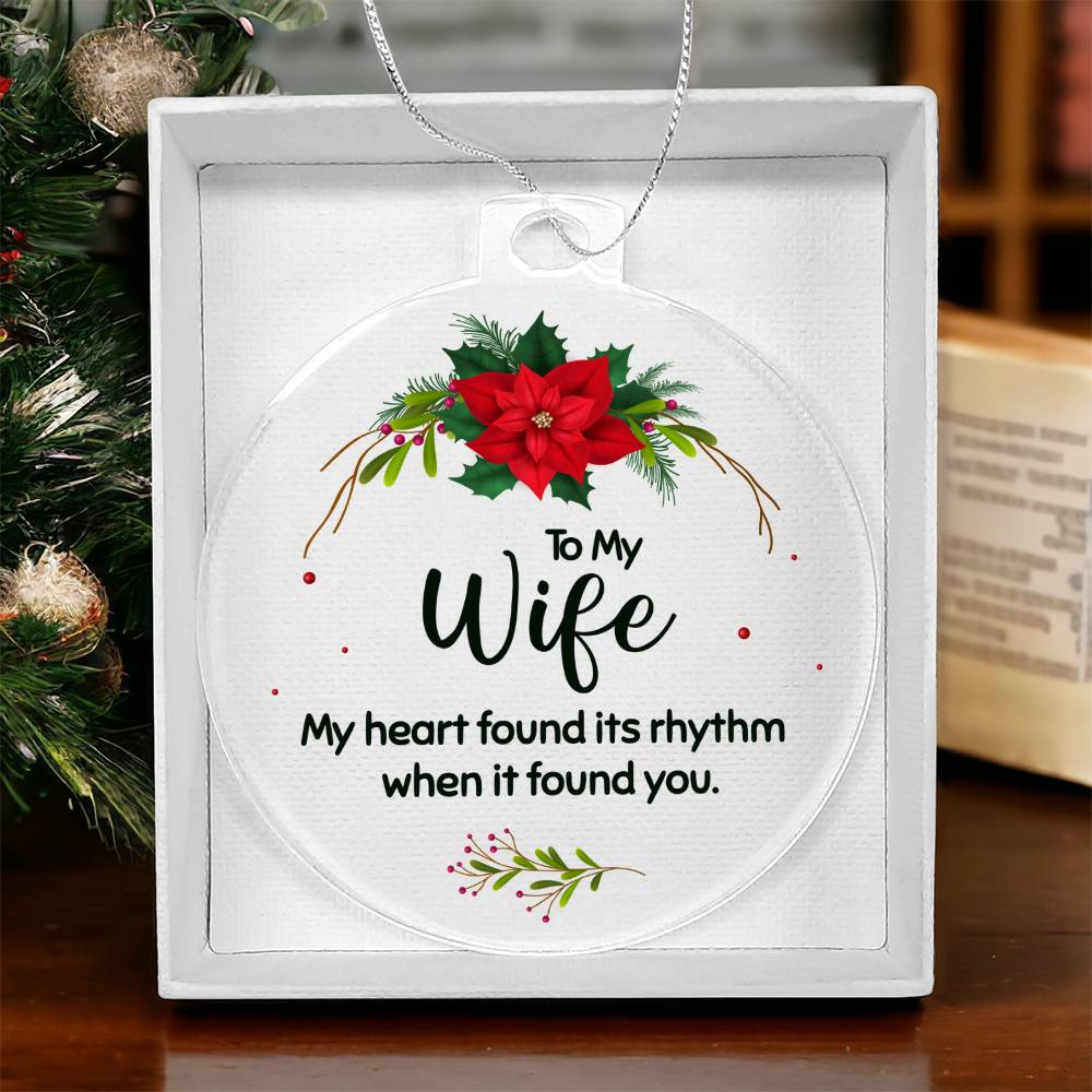 To My Wife | My Heart found its rhythm when it found you - Personalized Acrylic Ornament