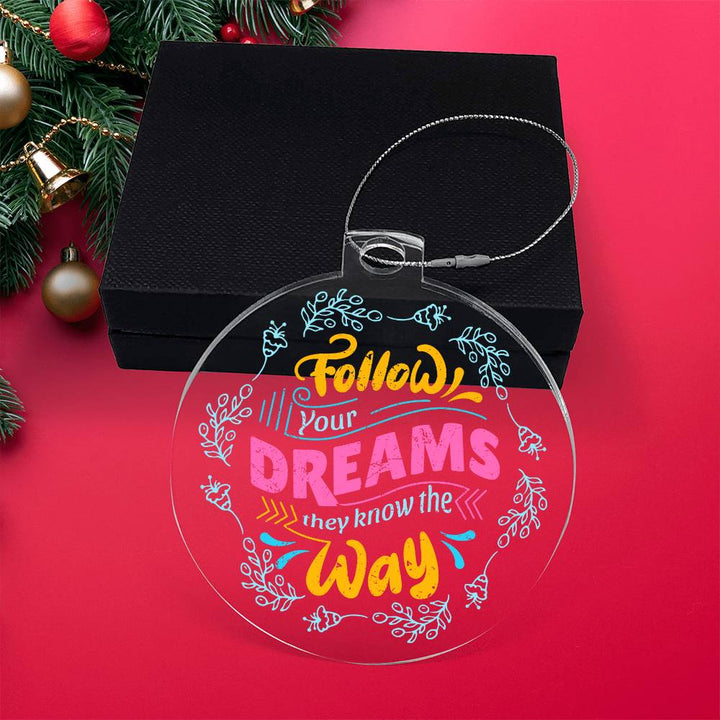 Follow Your Dreams - Personalized Acrylic Ornament