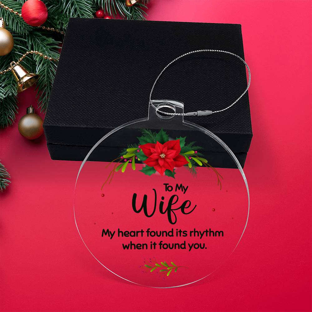 To My Wife | My Heart found its rhythm when it found you - Personalized Acrylic Ornament