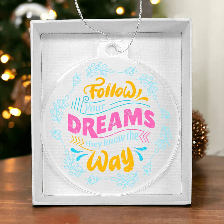 Follow Your Dreams - Personalized Acrylic Ornament